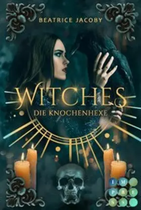 Jacoby |  Witches. Die Knochenhexe | eBook | Sack Fachmedien