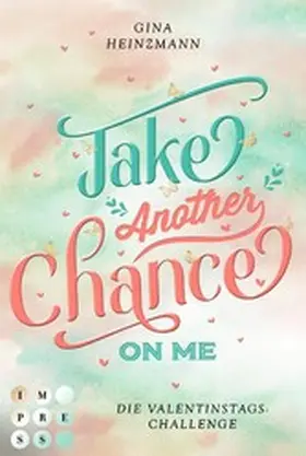 Heinzmann |  Take Another Chance On Me. Die Dating-Challenge zum Valentinstag (Take a Chance 3) | eBook | Sack Fachmedien