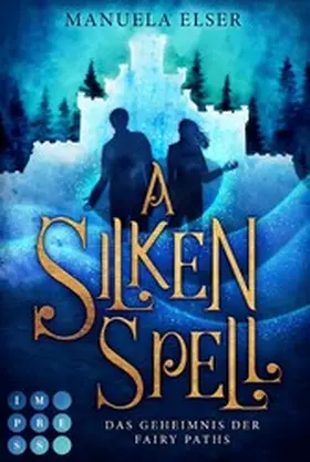Elser |  A Silken Spell. Das Geheimnis der Fairy Paths | eBook | Sack Fachmedien