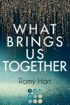 Hart |  What Brings Us Together (Glitter Love 2) | eBook | Sack Fachmedien