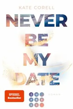 Corell |  Never Be My Date (Never Be 1) | eBook | Sack Fachmedien
