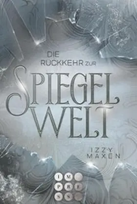 Maxen |  Die Rückkehr zur Spiegelwelt (Die Spiegelwelt-Trilogie 2) | eBook | Sack Fachmedien