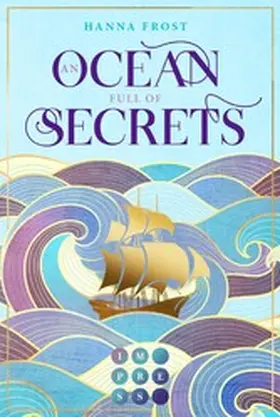 Frost |  An Ocean Full of Secrets (Shattered Magic 1) | eBook | Sack Fachmedien
