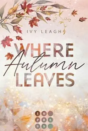 Leagh |  Where Autumn Leaves (Festival-Serie 4) | eBook | Sack Fachmedien