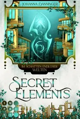Danninger |  Secret Elements 5: Im Schatten endloser Welten | eBook | Sack Fachmedien