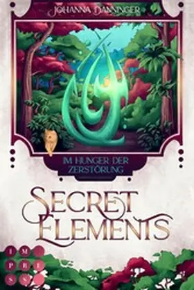 Danninger |  Secret Elements 6: Im Hunger der Zerstörung | eBook | Sack Fachmedien