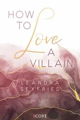 Seyfried |  How to Love A Villain (Chicago Love 1) | eBook | Sack Fachmedien