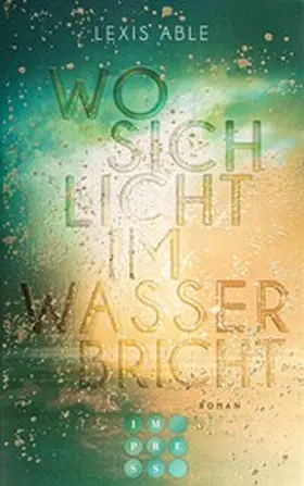 Able |  Wo sich Licht im Wasser bricht (Westcoast Skies 1) | eBook | Sack Fachmedien