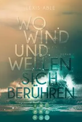 Able |  Wo Wind und Wellen sich berühren (Westcoast Skies 2) | eBook | Sack Fachmedien