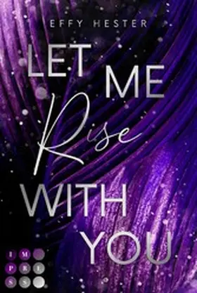 Hester |  Let Me Rise With You (Let Me-Dilogie 2) | eBook | Sack Fachmedien