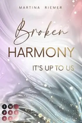 Riemer | Broken Harmony (It's Up to Us 1) | E-Book | www.sack.de