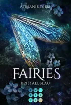 Diem |  Fairies 1: Kristallblau | eBook | Sack Fachmedien