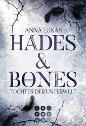 Lukas |  Hades & Bones: Tochter der Unterwelt | eBook | Sack Fachmedien
