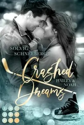Schneeberg |  Crashed Dreams. Hailey & Noah | eBook | Sack Fachmedien