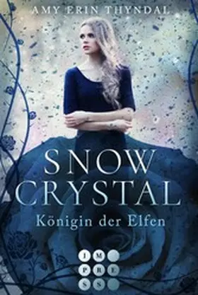 Thyndal |  SnowCrystal. Königin der Elfen (Königselfen-Reihe 2) | eBook | Sack Fachmedien