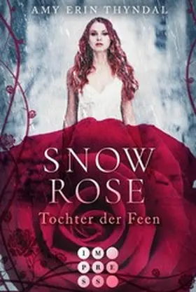 Thyndal |  SnowRose. Tochter der Feen (Königselfen-Reihe 3) | eBook | Sack Fachmedien