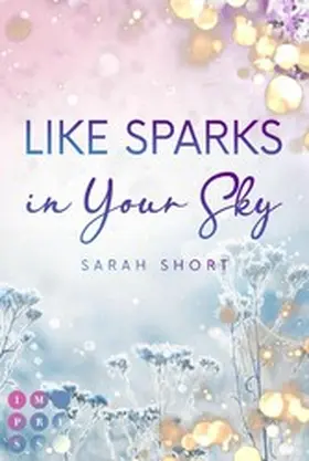 Short |  Like Sparks in Your Sky | eBook | Sack Fachmedien