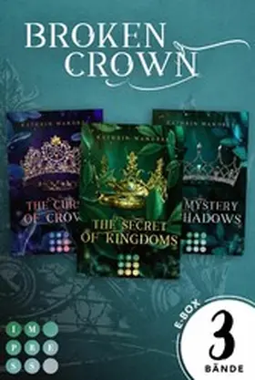Wandres | Broken Crown: Alle Romane der fantastischen Romantasy-Trilogie in einem Bundle! | E-Book | www.sack.de