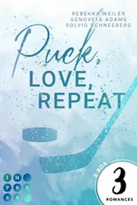 Weiler / Adams / Schneeberg |  Puck, Love, Repeat: 3 Bände in einem Bundle! | eBook | Sack Fachmedien