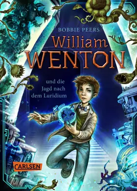 Peers |  William Wenton 1: William Wenton und die Jagd nach dem Luridium | eBook | Sack Fachmedien