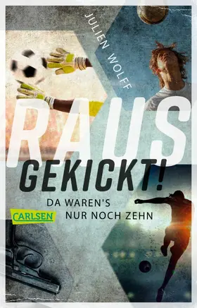 Wolff | Rausgekickt! Da waren's nur noch zehn | E-Book | www.sack.de