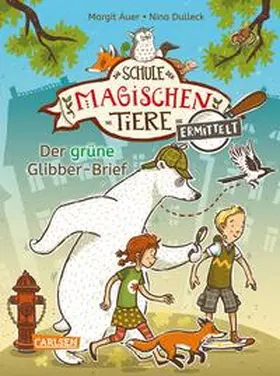 Auer | Die Schule der magischen Tiere ermittelt 1: Der grüne Glibber-Brief (Zum Lesenlernen) | E-Book | sack.de