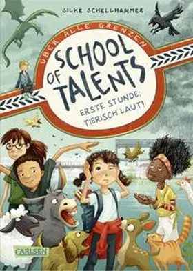 Schellhammer | School of Talents 1: Erste Stunde: Tierisch laut! | E-Book | sack.de