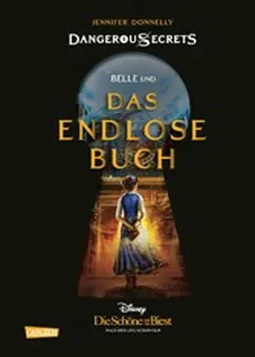 Disney / Donnelly |  Disney – Dangerous Secrets 2: Belle und DAS ENDLOSE BUCH (Die Schöne und das Biest) | eBook | Sack Fachmedien