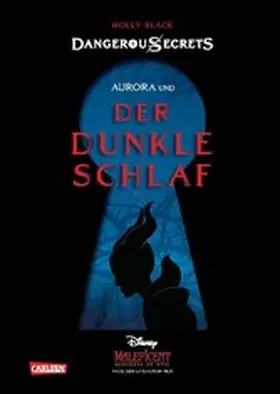 Disney / Black |  Disney – Dangerous Secrets 3: Aurora und DER DUNKLE SCHLAF (Maleficent) | eBook | Sack Fachmedien