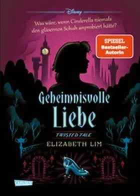 Disney / Lim |  Disney. Twisted Tales: Geheimnisvolle Liebe (Cinderella) | eBook | Sack Fachmedien