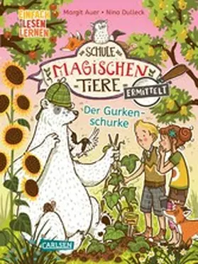 Auer | Die Schule der magischen Tiere ermittelt 5: Der Gurkenschurke | E-Book | www.sack.de
