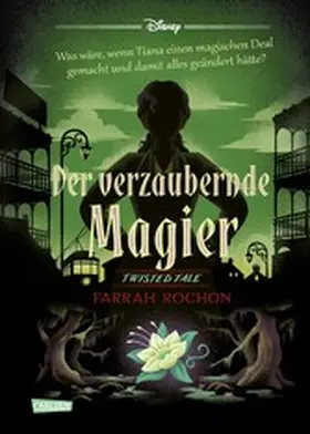 Disney / Rochon |  Disney. Twisted Tales: Der verzaubernde Magier (Tiana aus »Küss den Frosch«) | eBook | Sack Fachmedien