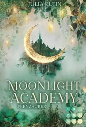 Kuhn |  Moonlight Academy. Feenzauber | eBook | Sack Fachmedien