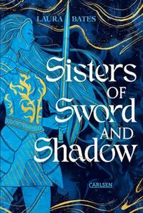 Bates |  Sisters of Sword and Shadow (Sisters of Sword and Shadow 1) | eBook | Sack Fachmedien