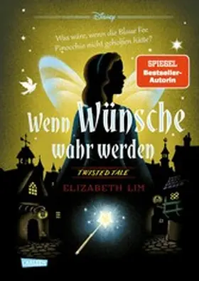 Disney / Lim |  Disney. Twisted Tales: Wenn Wünsche wahr werden | eBook | Sack Fachmedien