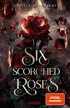 Broadbent |  Six Scorched Roses (Crowns of Nyaxia) | eBook | Sack Fachmedien