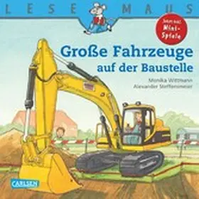 Wittmann |  LESEMAUS: Große Fahrzeuge auf der Baustelle | eBook | Sack Fachmedien