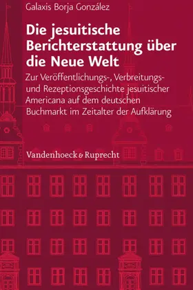Borja Gonzalez |  Die jesuitische Berichterstattung über die Neue Welt | eBook | Sack Fachmedien