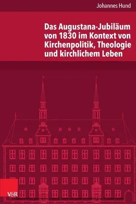 Hund | Das Augustana-Jubiläum von 1830 im Kontext von Kirchenpolitik, Theologie und kirchlichem Leben | E-Book | www.sack.de