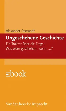 Demandt |  Ungeschehene Geschichte | eBook | Sack Fachmedien