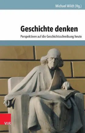 Wildt |  Geschichte denken | eBook | Sack Fachmedien