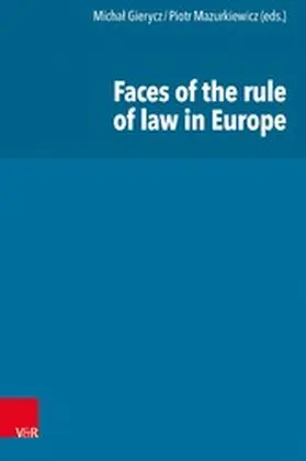 Gierycz / Mazurkiewicz |  Faces of the rule of law in Europe | eBook | Sack Fachmedien