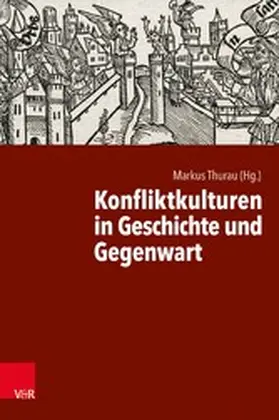 Thurau |  Konfliktkulturen in Geschichte und Gegenwart | eBook | Sack Fachmedien