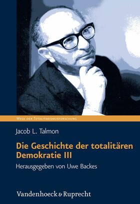 Backes / Talmon | Die Geschichte der totalitären Demokratie, Band III | E-Book | sack.de