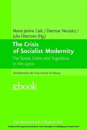 Neutatz / Calic / Obertreis |  The Crisis of Socialist Modernity | eBook | Sack Fachmedien