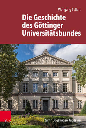 Sellert / Universitätsbund Göttingen e.V. | Die Geschichte des Göttinger Universitätsbundes | E-Book | sack.de