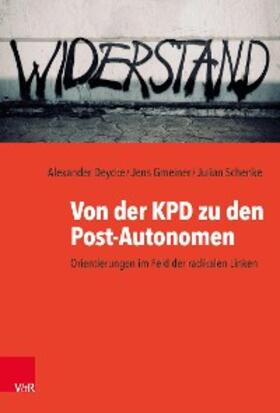 Deycke / Gmeiner / Schenke | Von der KPD zu den Post-Autonomen | E-Book | sack.de