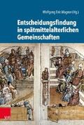 Wagner |  Entscheidungsfindung in spätmittelalterlichen Gemeinschaften | eBook | Sack Fachmedien