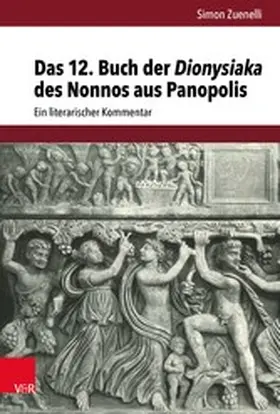 Zuenelli |  Das 12. Buch der Dionysiaka des Nonnos aus Panopolis | eBook | Sack Fachmedien