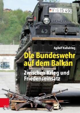 Keßelring |  Die Bundeswehr auf dem Balkan | eBook | Sack Fachmedien
